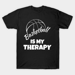 Basketball is my therapy T-Shirt